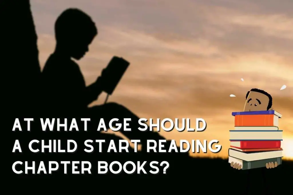 At What Age Should a Child Start Reading Chapter Books?